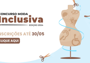 Concurso Moda Inclusiva da SEDPcD tem inscrições prorrogadas para maio